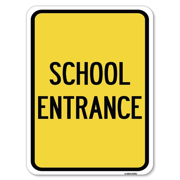 Signmission School Entrance Heavy-Gauge Aluminum Rust Proof Parking Sign, 18" x 24", A-1824-24451 A-1824-24451 - main